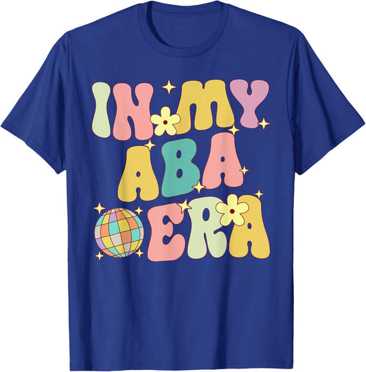 In My Aba Era Retro Applied Behavior Analyst ABA Therapist T-Shirt - T-Shirt | Royal