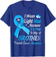 I Wear Light Blue I Love My Brother Prostate Cancer Warrior T-Shirt - T-Shirt | Royal