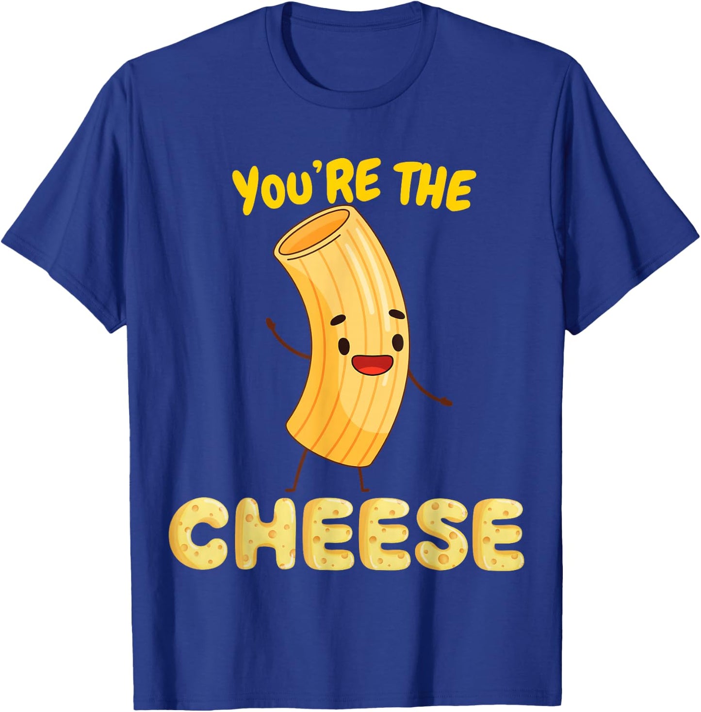 You're The Mac To My Cheese - Cheesy Food Lover Apparel T-Shirt - T-Shirt | Royal