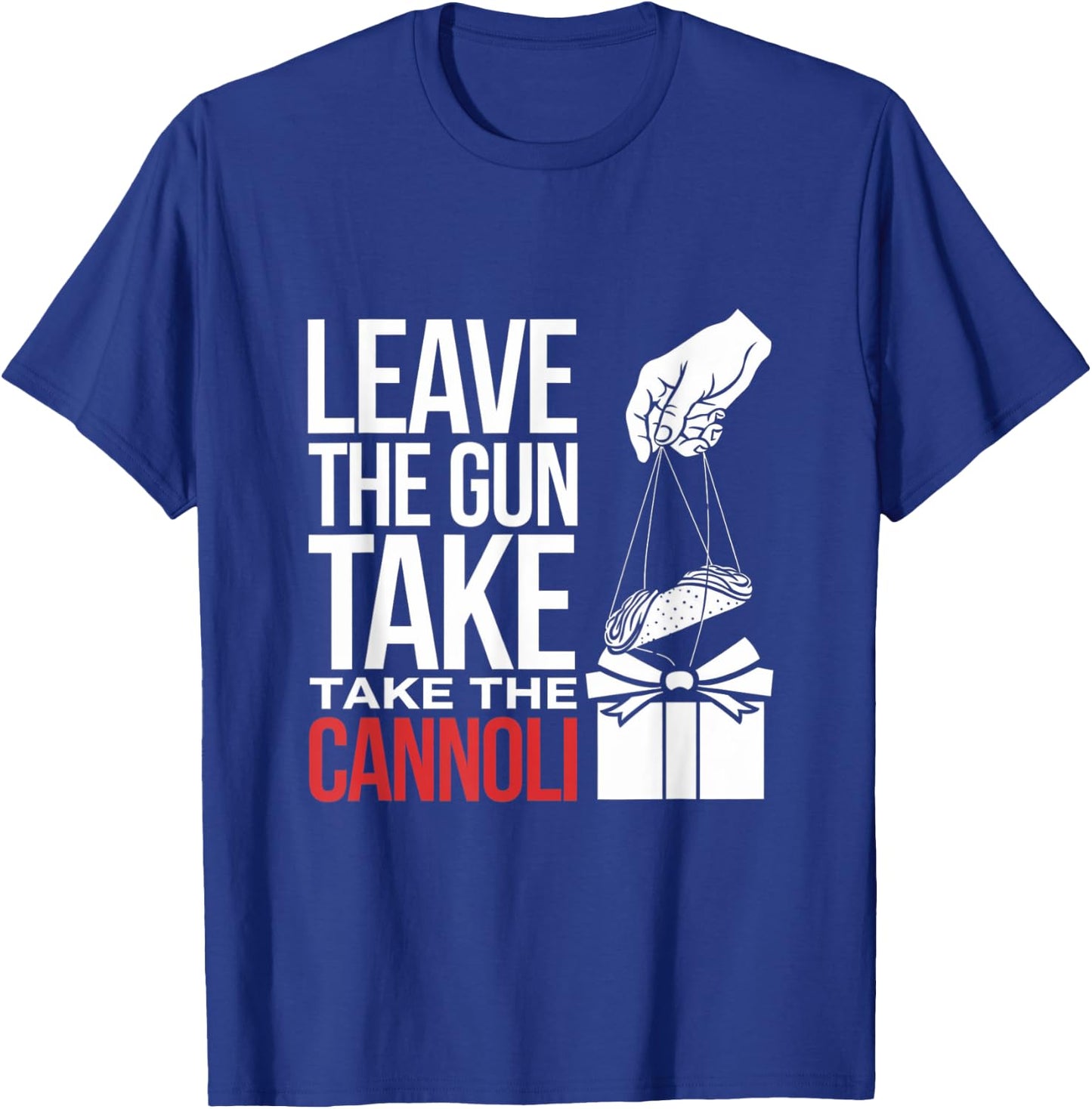 Funny Leave The Gun Take the Cannoli Men Women Italian Flag T-Shirt - T-Shirt | Royal
