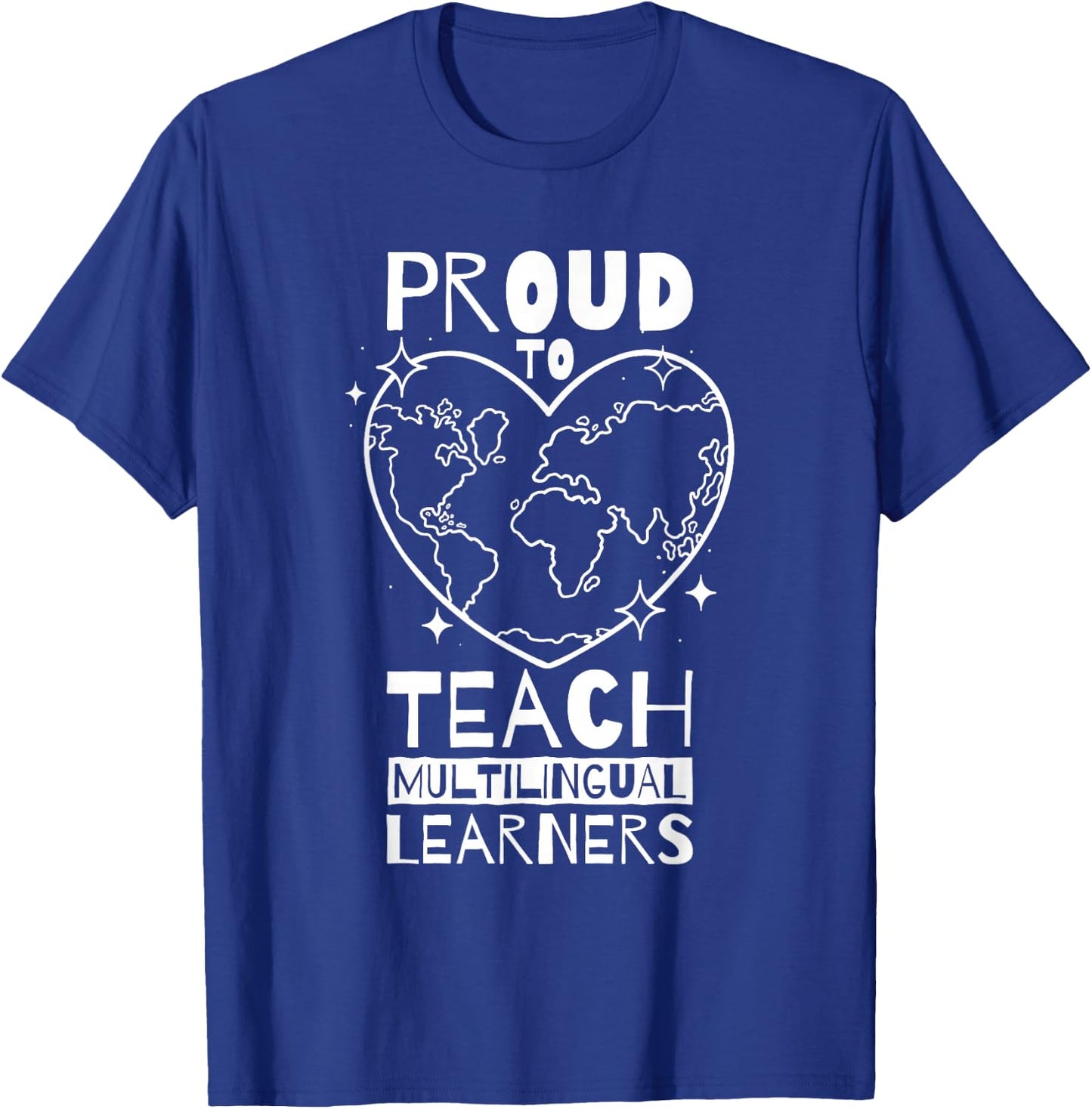 ESL Teacher Proud to Teach Multilingual Learners T-Shirt - T-Shirt | Royal