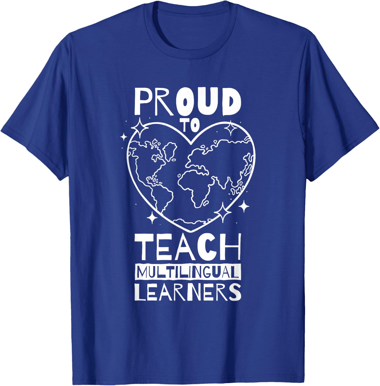ESL Teacher Proud to Teach Multilingual Learners T-Shirt - T-Shirt | Royal