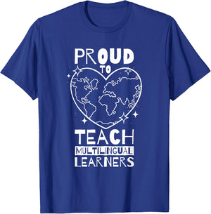 ESL Teacher Proud to Teach Multilingual Learners T-Shirt - T-Shirt | Royal
