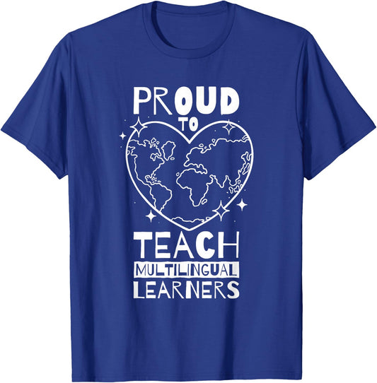 ESL Teacher Proud to Teach Multilingual Learners T-Shirt - T-Shirt | Royal