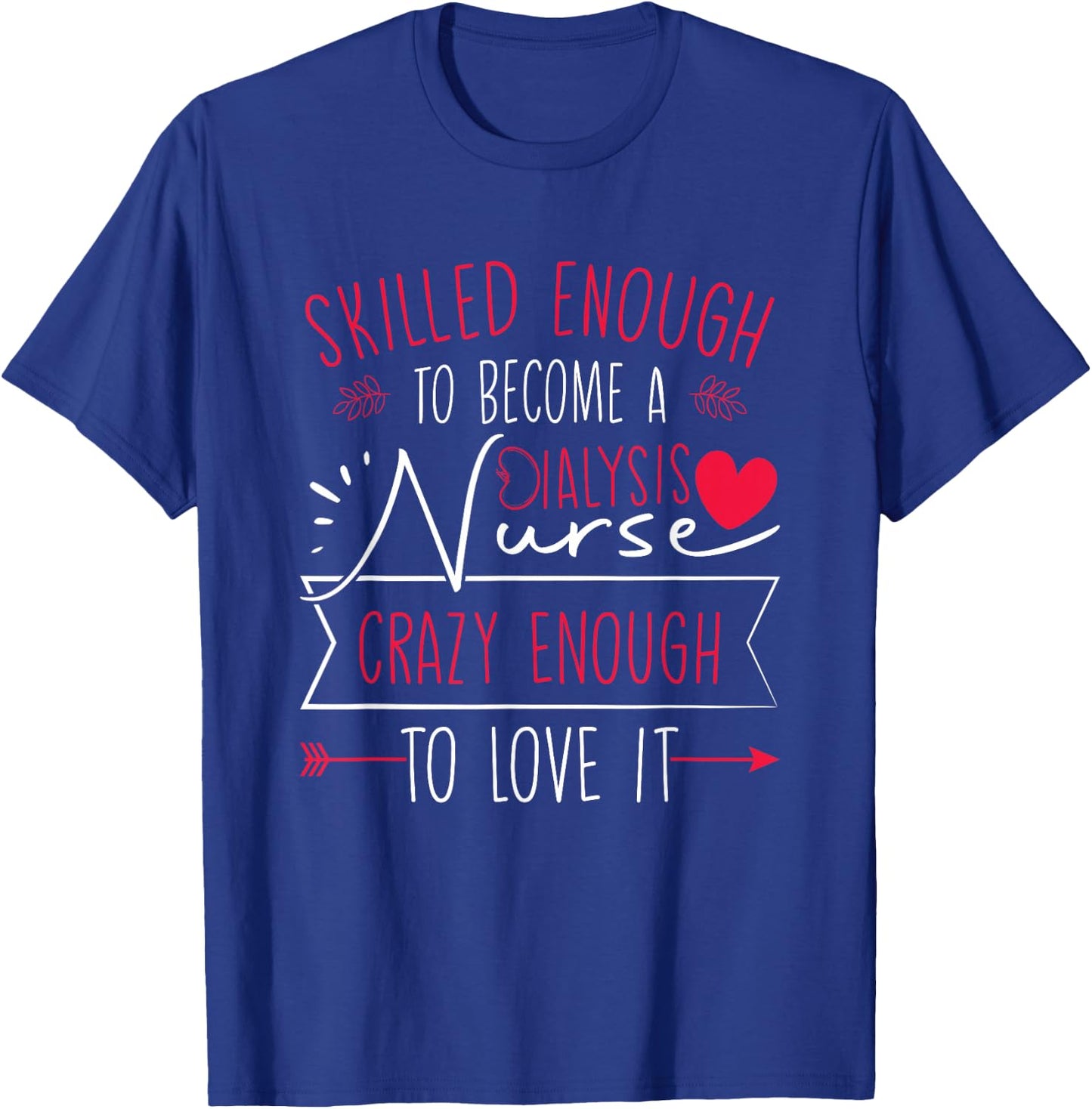 Dialysis Nursing Dialysis Tech Kidney Nephrology Nurse , Small, Black T-Shirt - T-Shirt | Royal