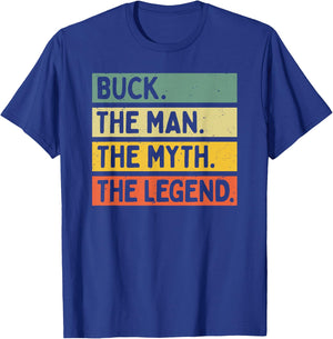 Buck The Man The Myth The Legend Funny Personalized Quote T-Shirt - T-Shirt | Royal