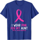 I Wear Pink For My Aunt Breast Cancer Awareness Pink Ribbon T-Shirt - T-Shirt | Royal