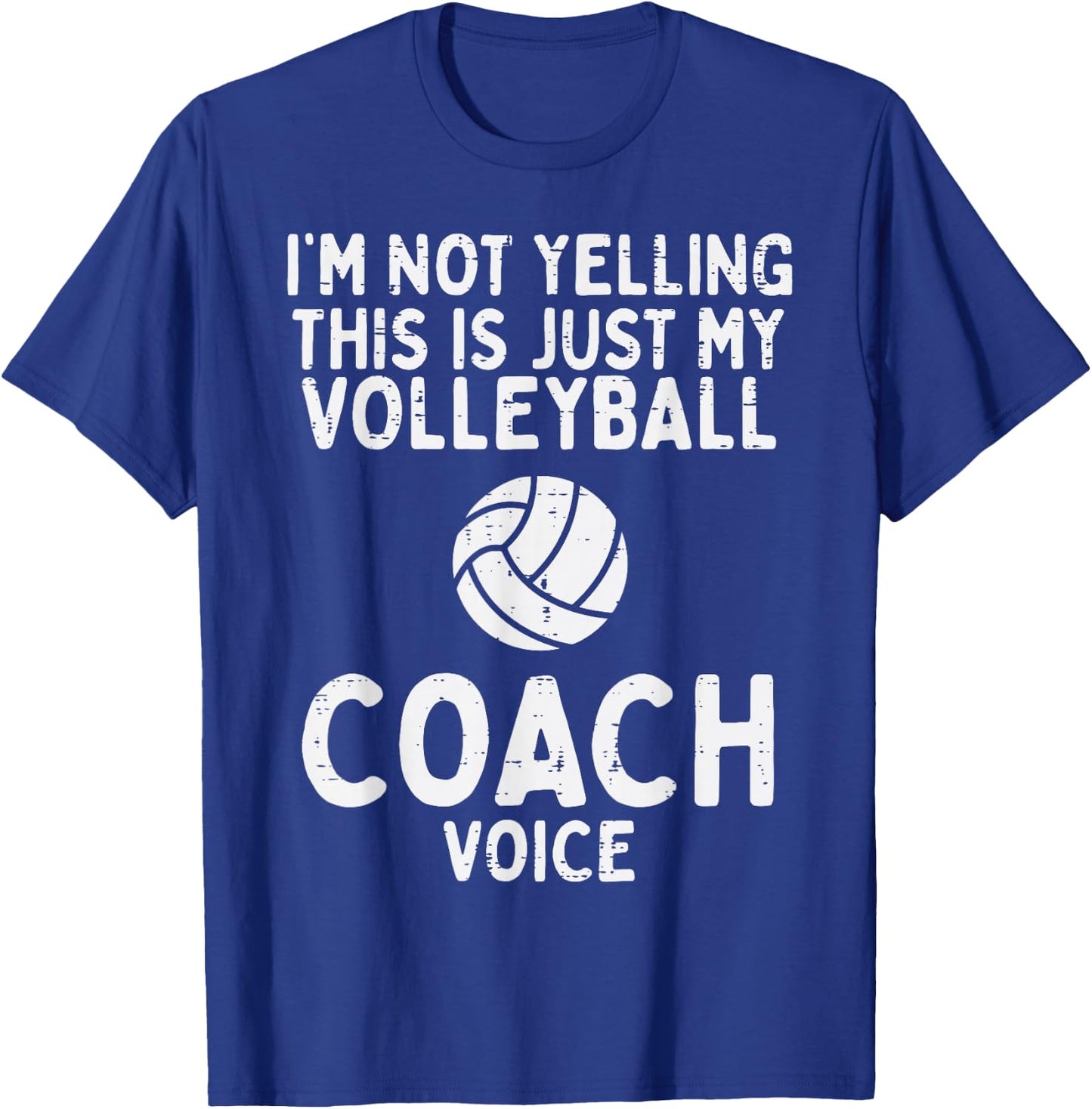 Not Yelling Volleyball Coach Voice Funny Sport Men Women T-Shirt - T-Shirt | Royal
