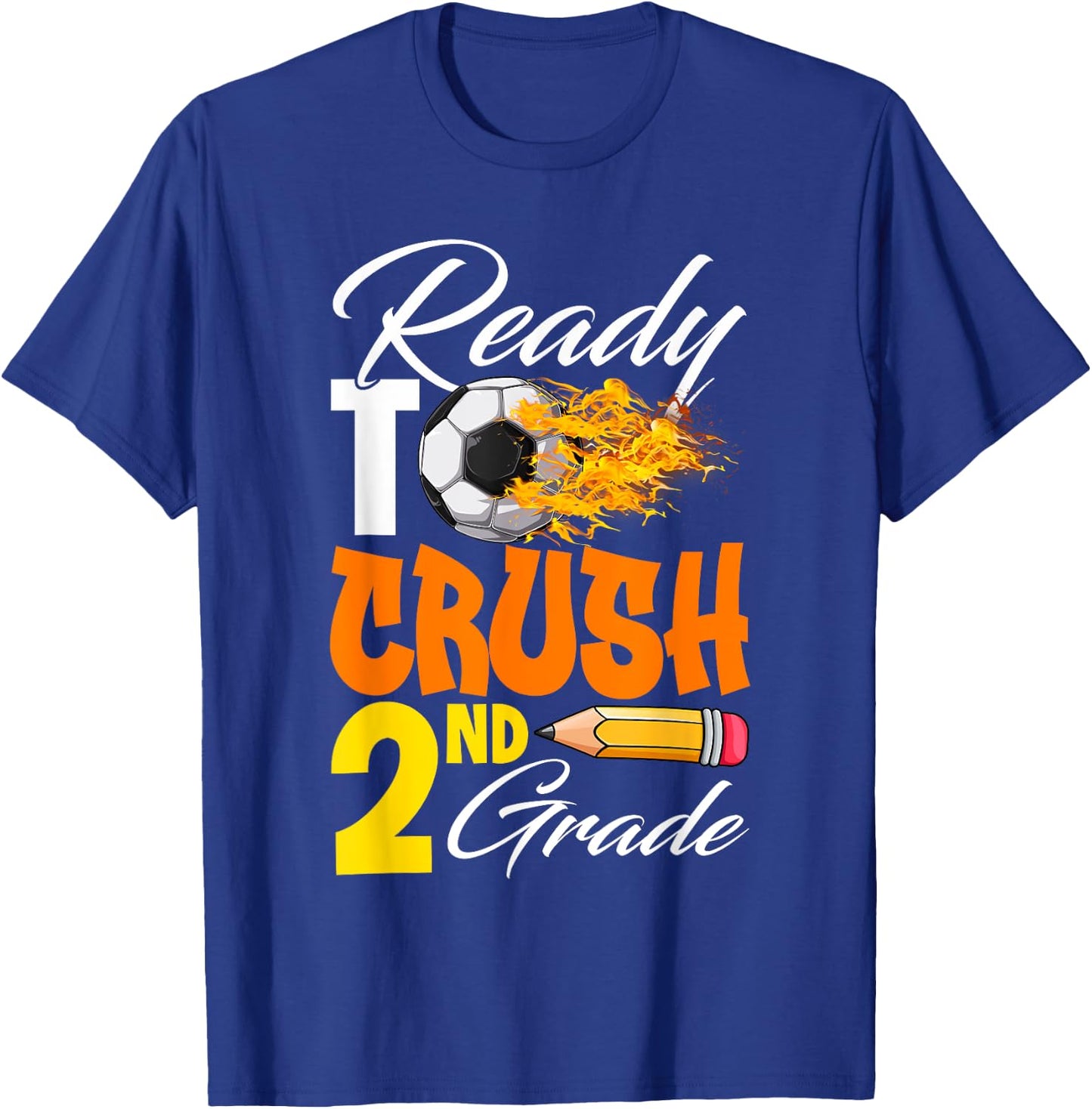 I'm Ready To Crush 2nd Grade Back To School Soccer Lover Fan T-Shirt - T-Shirt | Royal
