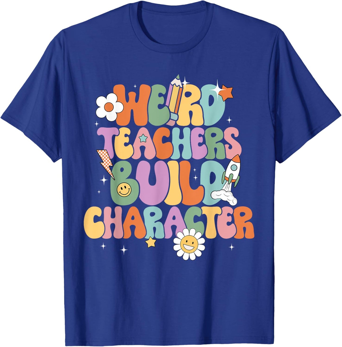 Groovy Weird Teachers Build Character Back to School Men Women Kids T-Shirt - T-Shirt | Royal