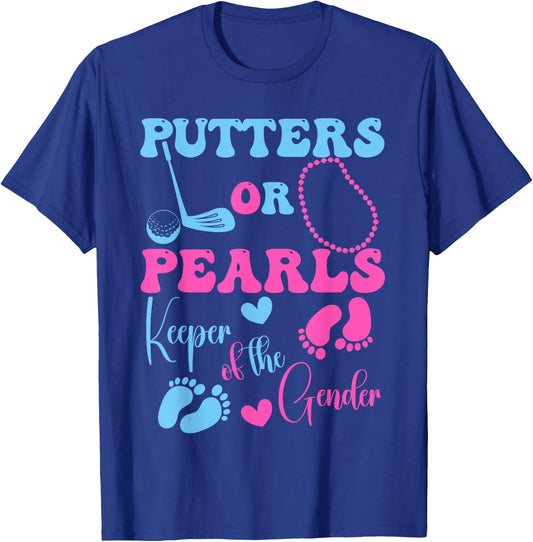 Putters Or Pearls Keeper of The Gender Gender Reveal Party T-Shirt - T-Shirt | Royal