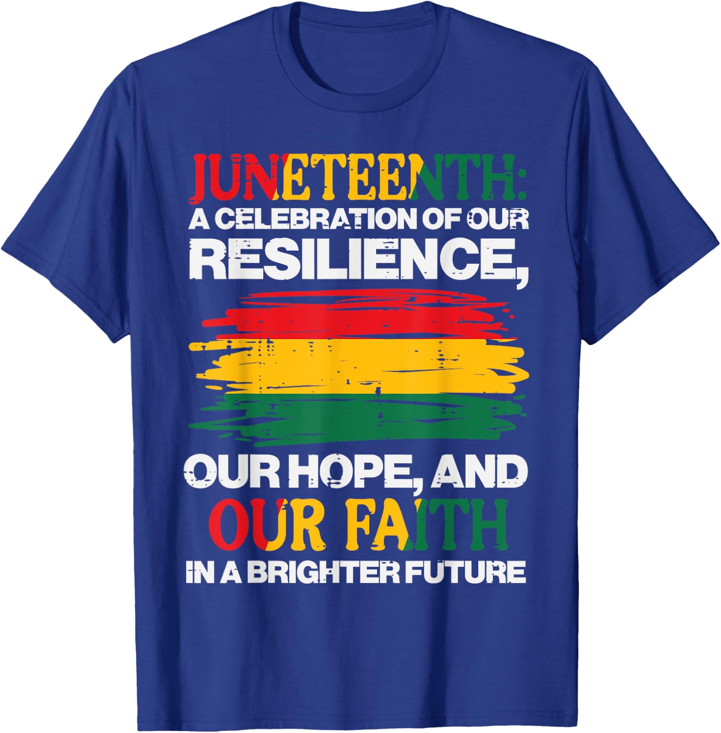 Juneteenth Celebration Resilience Hope Faith Men Women Kids T-Shirt - T-Shirt | Royal