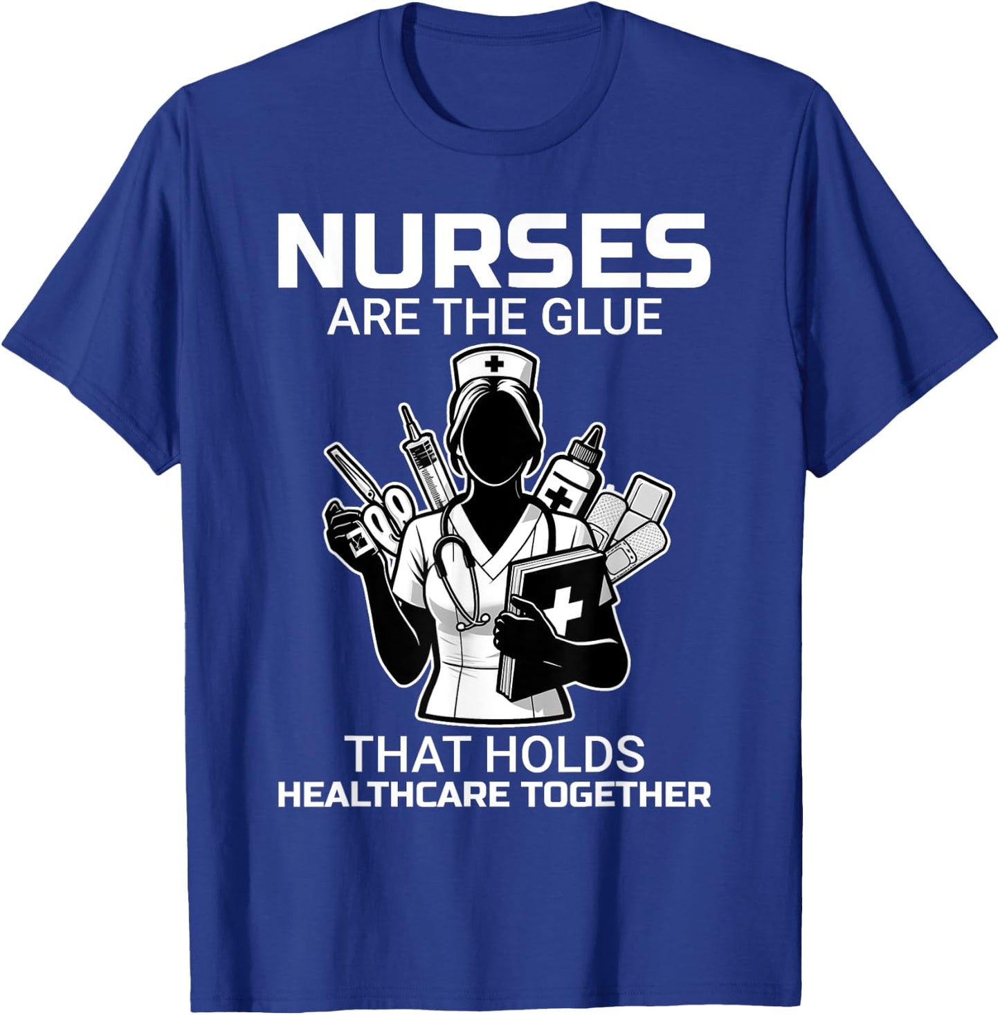 Funny Trust Nurses Are The Glue LPN RN CNA Nursing T-Shirt - T-Shirt | Royal
