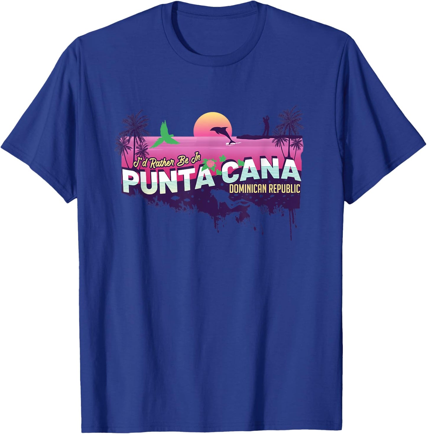I'd Rather Be In Punta Cana Dominican Republic Souvenir T-Shirt - T-Shirt | Royal