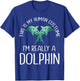 This is My Human Costume I'm Really A Dolphin Halloween Fun T-Shirt - T-Shirt | Royal
