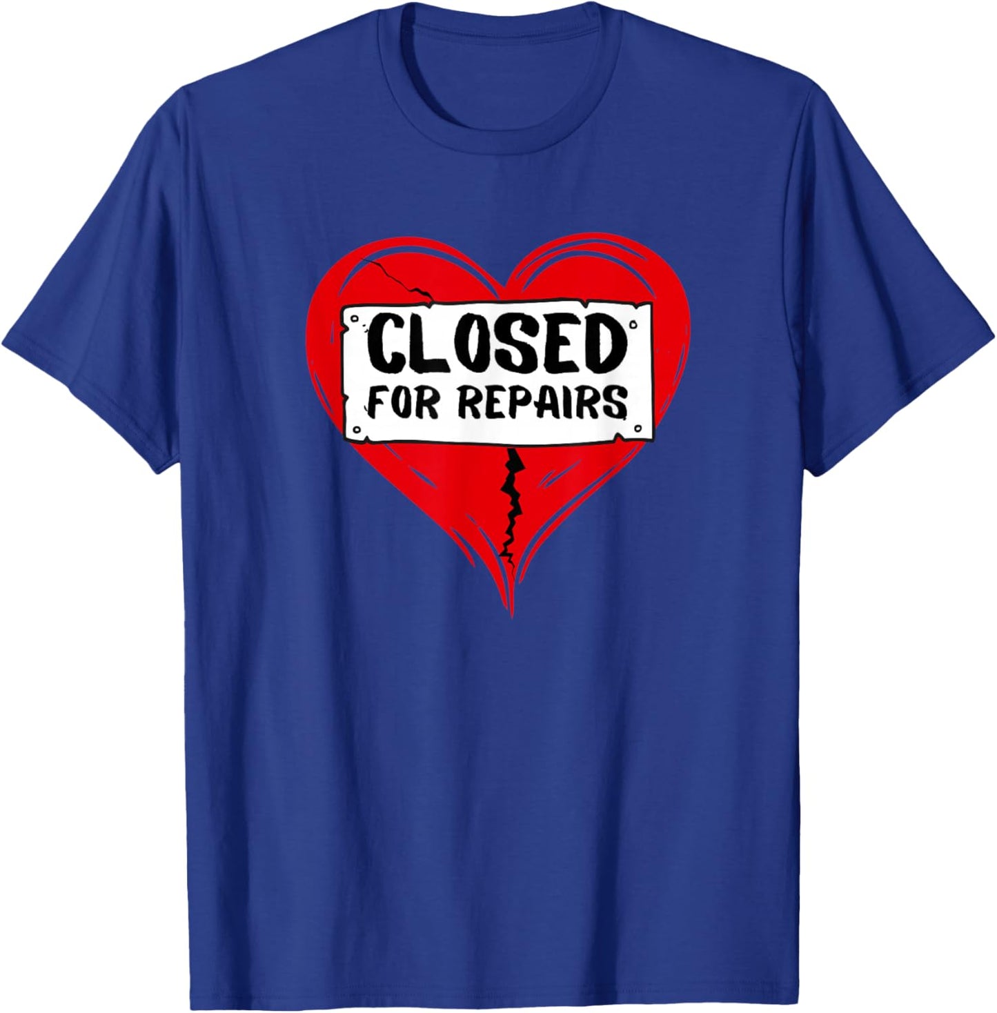 Closed for Repairs Broken Heart T-Shirt - T-Shirt | Royal