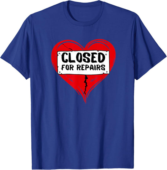 Closed for Repairs Broken Heart T-Shirt - T-Shirt | Royal