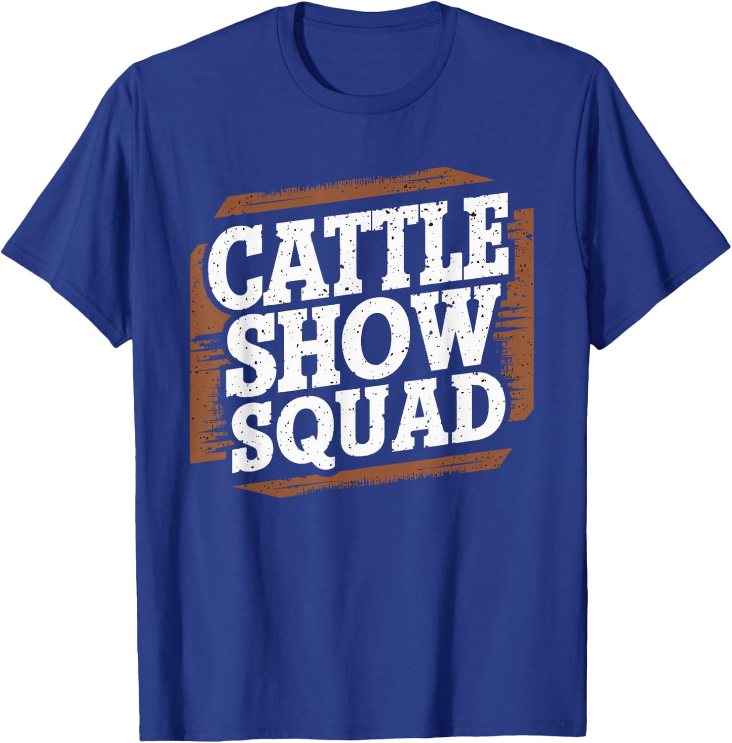 Cattle Show Squad County Fair Livestock Rancher T-Shirt - T-Shirt | Royal
