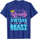Looks Like a Beauty But Swims Like a Beast - Swimming T-Shirt - T-Shirt | Royal
