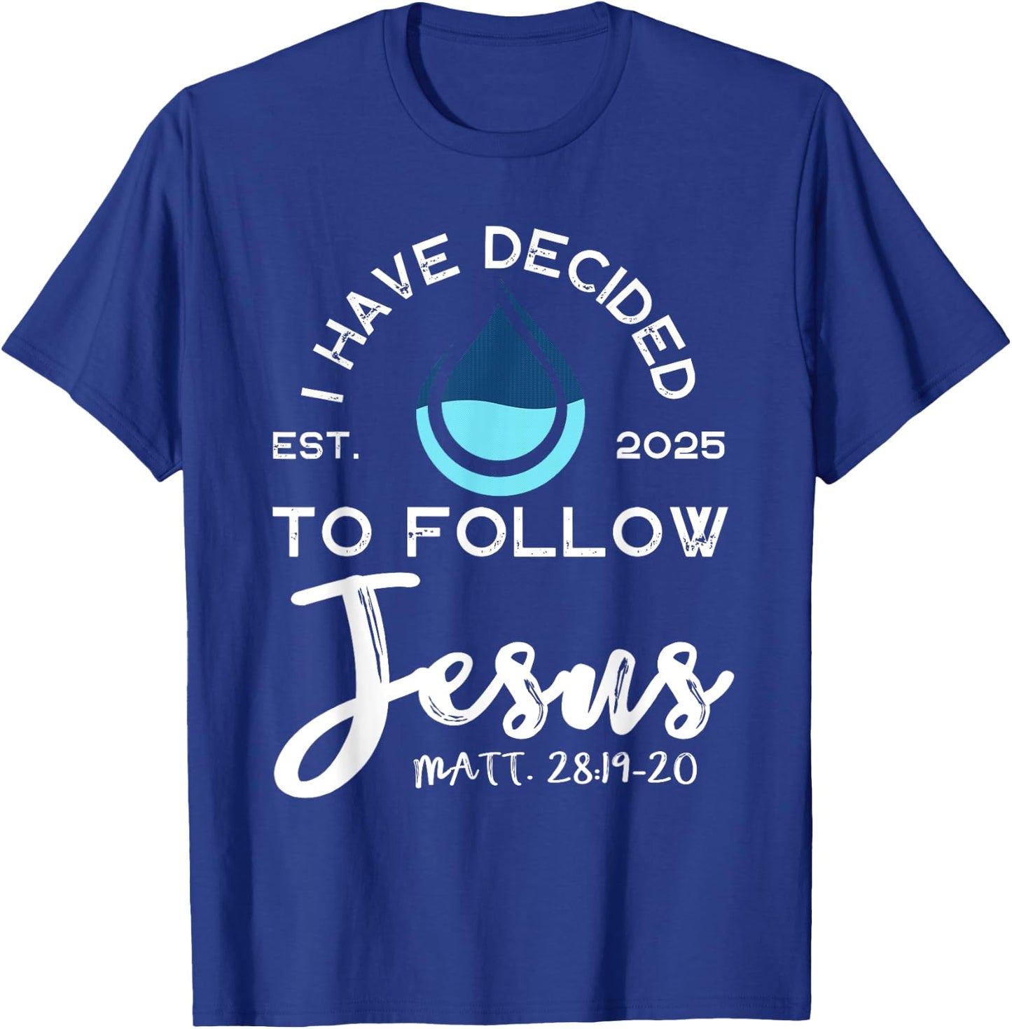 I Have Decided To Follow Jesus Established 2025 Black T-Shirt - T-Shirt | Royal