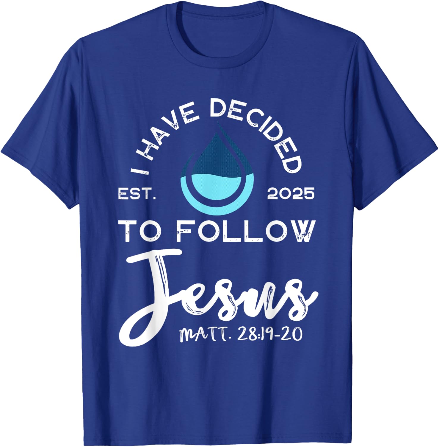 I Have Decided To Follow Jesus Established 2025 Black T-Shirt - T-Shirt | Royal