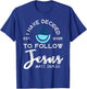 I Have Decided To Follow Jesus Established 2025 Black T-Shirt - T-Shirt | Royal
