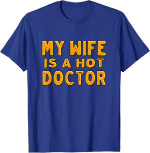 My wife is a hot doctor T-Shirt - T-Shirt | Royal