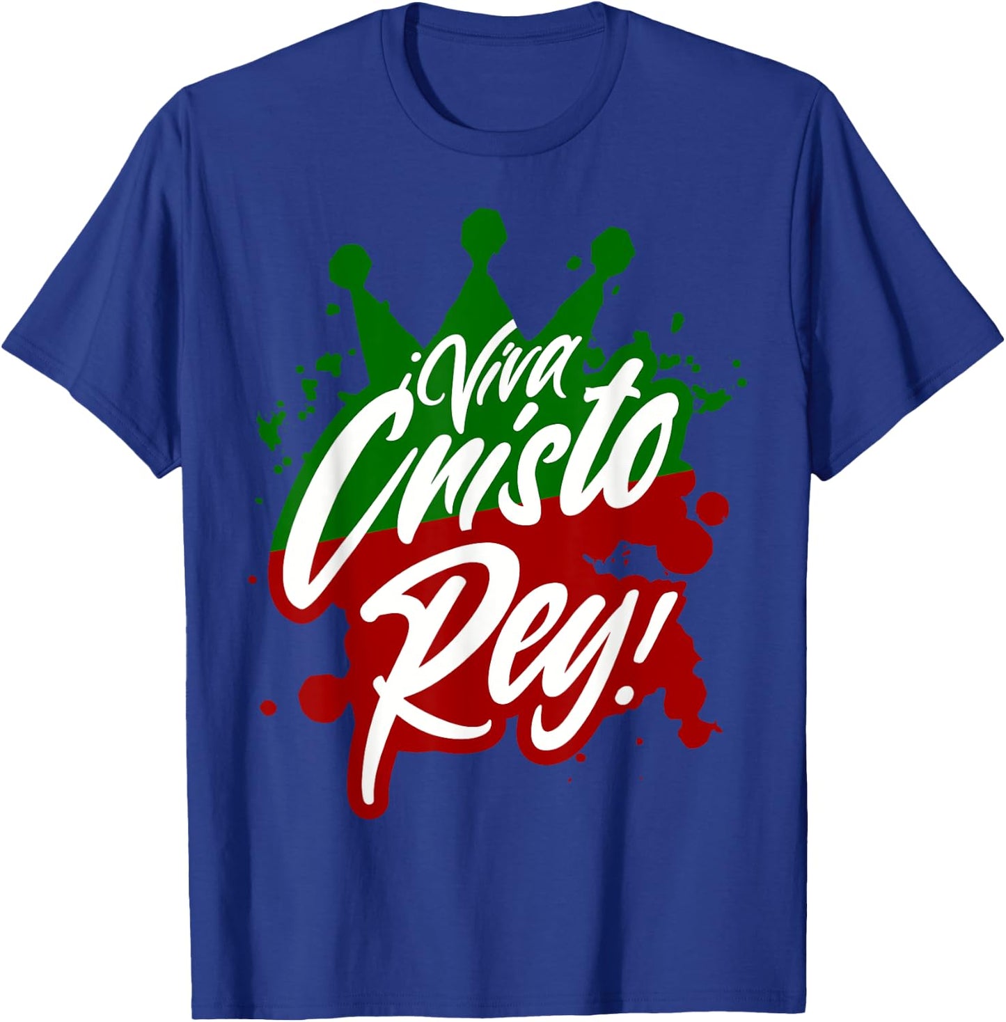 Viva Cristo Rey Cristeros War Mexican Catholic Spanish T-Shirt - T-Shirt | Royal