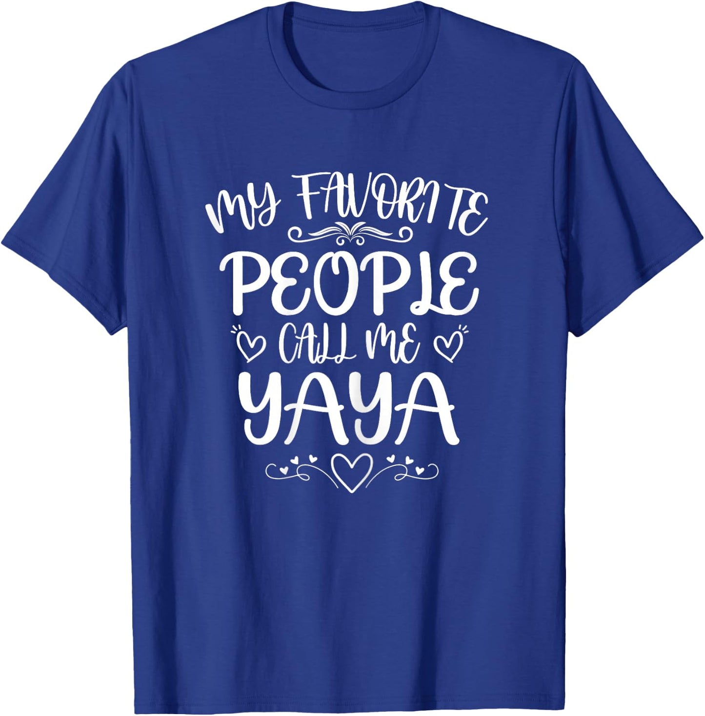 My Favorite People Call Me Yaya Funny Floral Mother's Day T-Shirt - T-Shirt | Royal