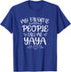 My Favorite People Call Me Yaya Funny Floral Mother's Day T-Shirt - T-Shirt | Royal