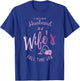 A Retired Husband is a Wife's Full Time Job T-Shirt - T-Shirt | Royal