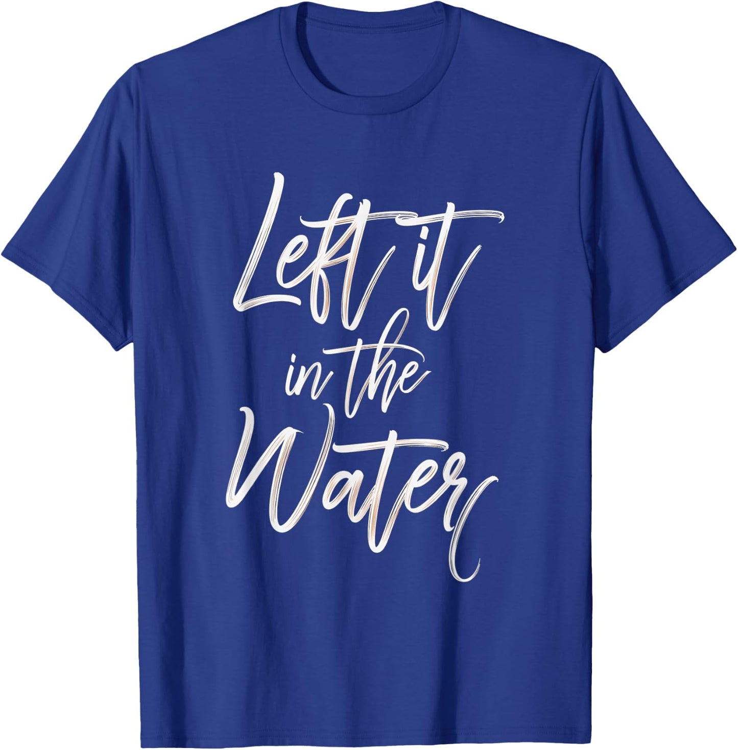 Left It In The Water Baptism Faith Water Christian T-Shirt - T-Shirt | Royal