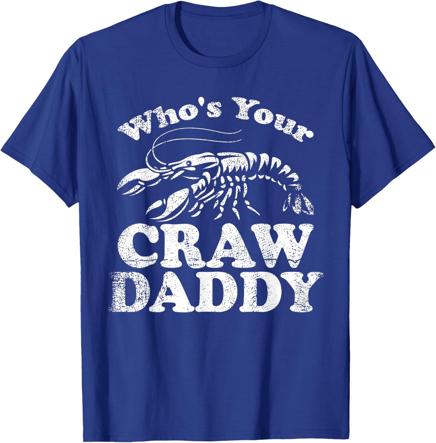 Whos Your Crawdaddy Crawfish Funny Mardi Gras Dad Grandpa T-Shirt - T-Shirt | Royal