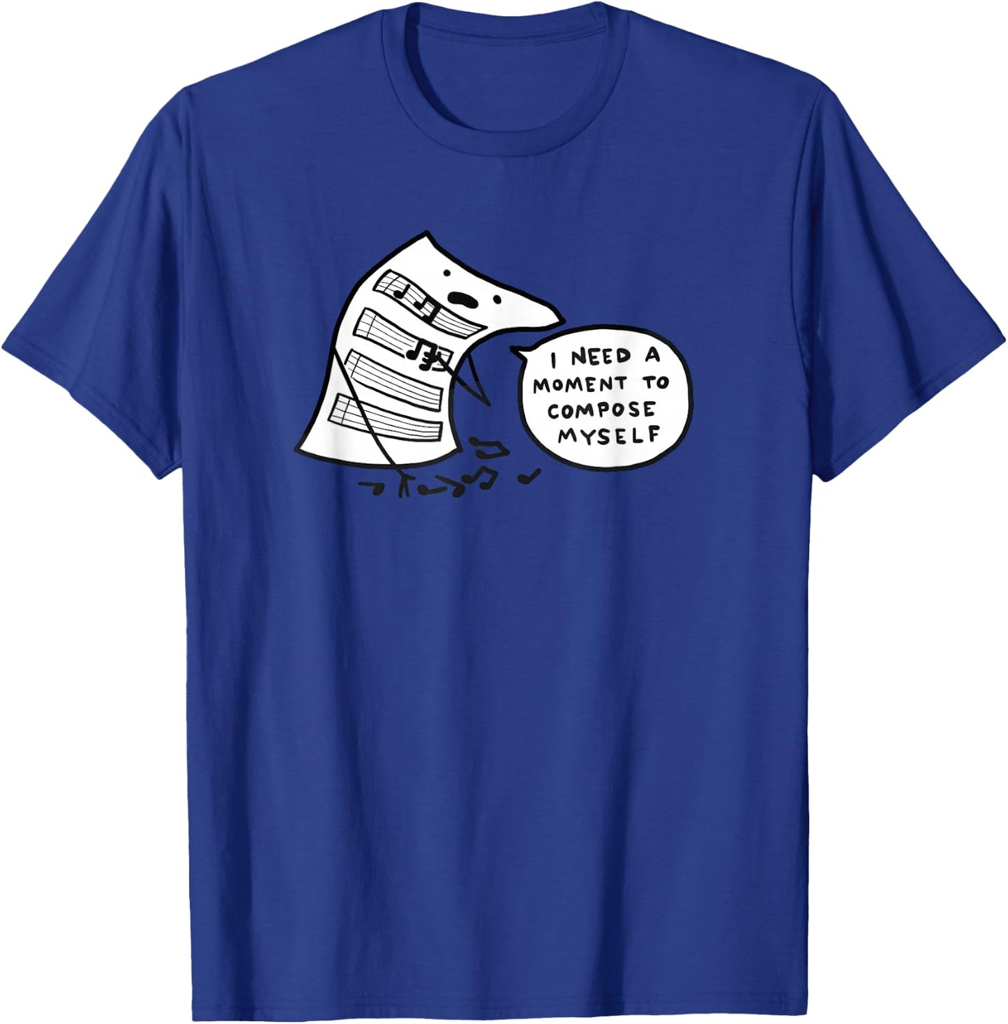 I Need A Moment To Compose Myself T-Shirt - T-Shirt | Royal