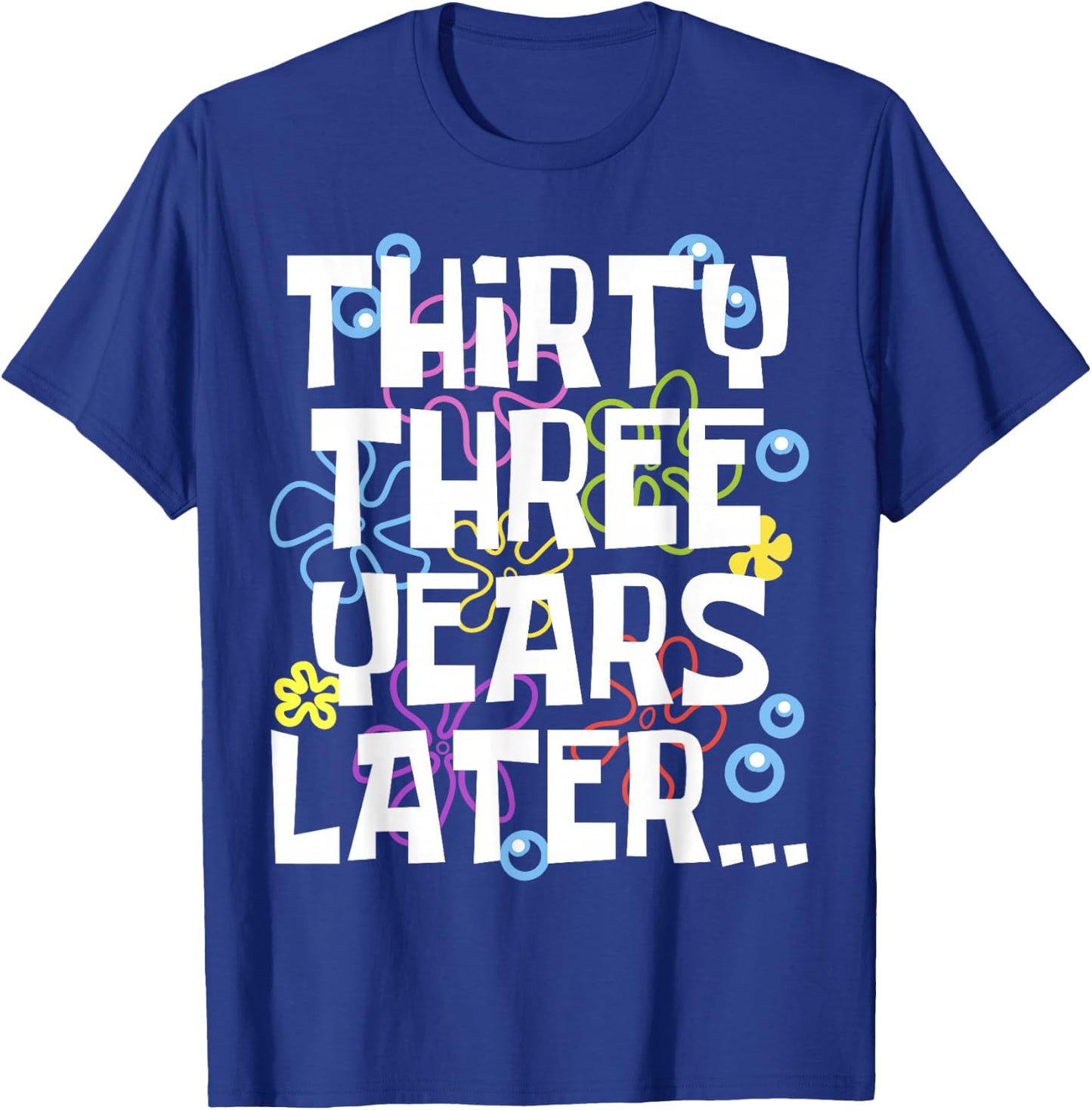 THIRTY THREE YEARS LATER 33 year Old Birthday Gifts Bday T-Shirt - T-Shirt | Royal