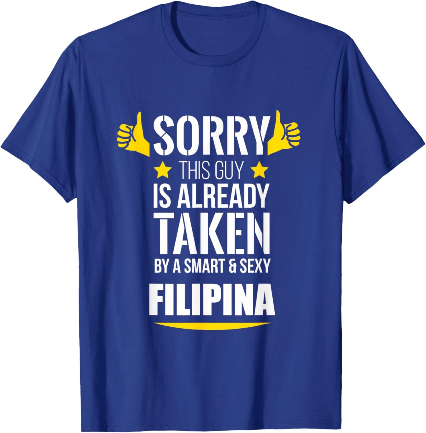 Guy already taken by a Smart and Sexy Filipina fun gift T-Shirt - T-Shirt | Royal