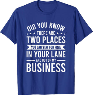 Did You Know There Are Two Places You Can Stay For Free T-Shirt - T-Shirt | Royal
