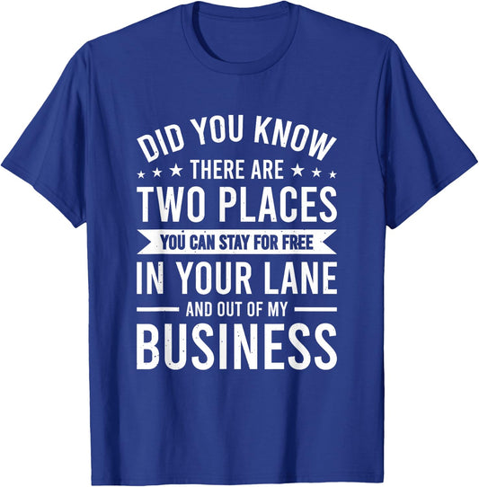 Did You Know There Are Two Places You Can Stay For Free T-Shirt - T-Shirt | Royal