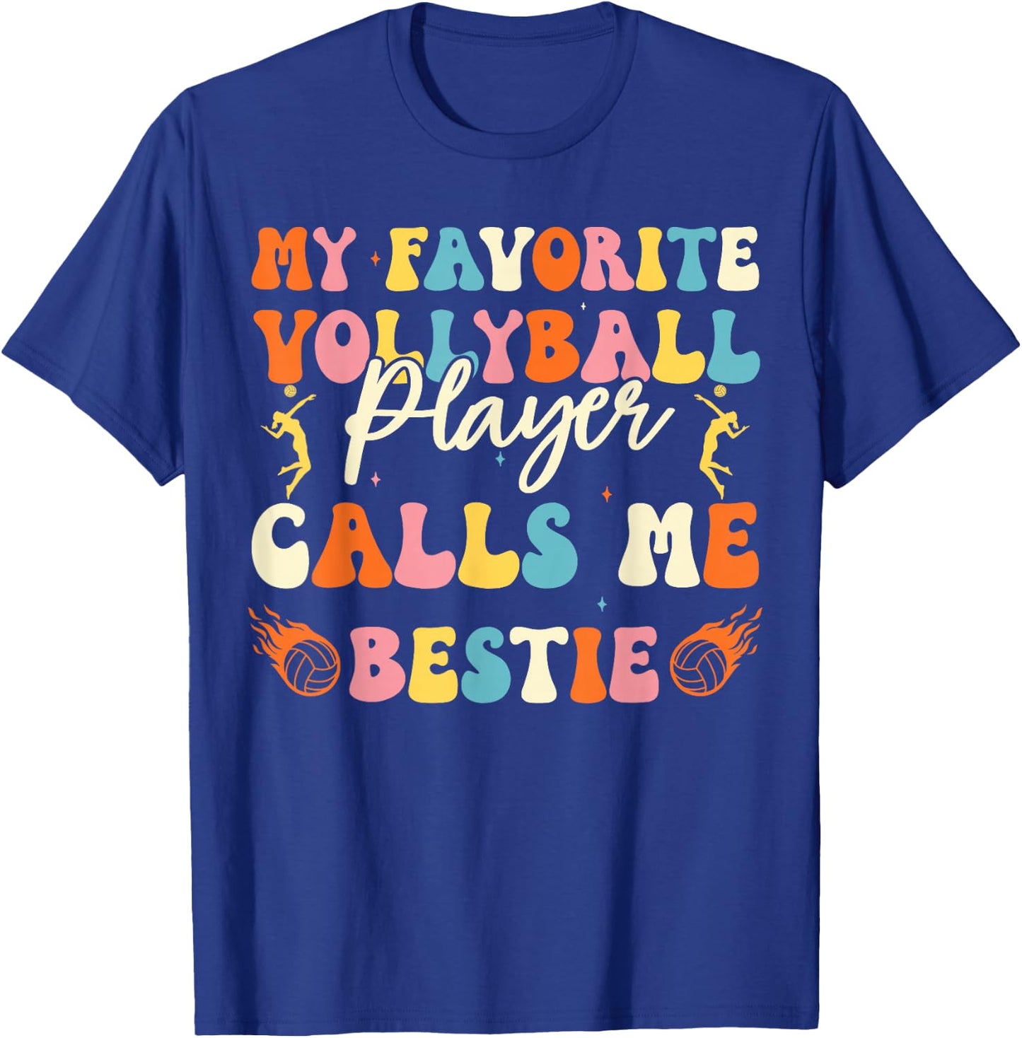 My Favorite Volleyball Player Calls Me Bestie funny friend T-Shirt - T-Shirt | Royal