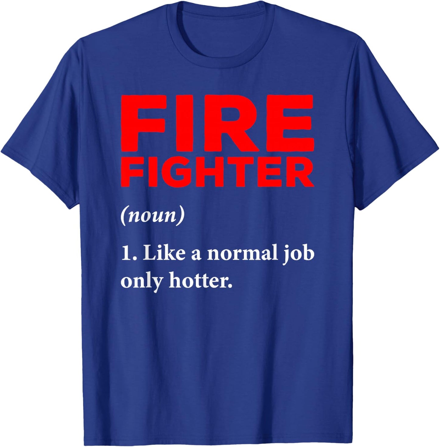 Firefighter Definition Fireman Firefighting Expert T-Shirt - T-Shirt | Royal