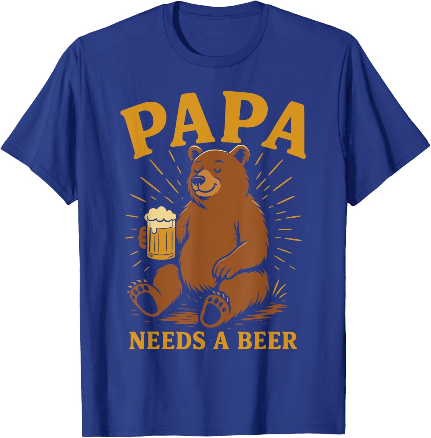 Beer fan PAPA NEEDS A BEER Funny Soon-to-be Dad T-Shirt - T-Shirt | Royal