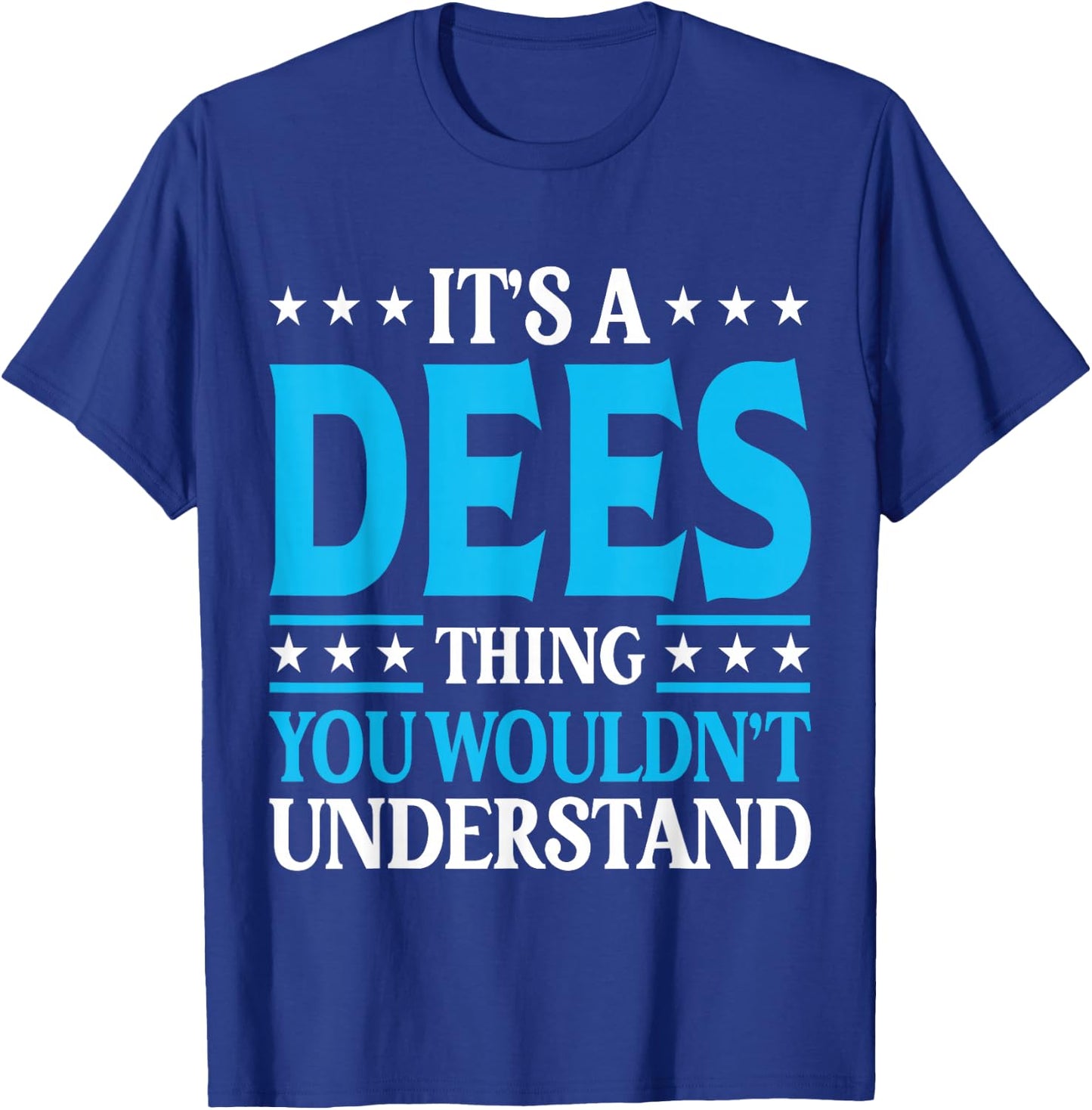It's A Dees Thing Surname Funny Family Last Name Dees T-Shirt - T-Shirt | Royal