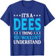 It's A Dees Thing Surname Funny Family Last Name Dees T-Shirt - T-Shirt | Royal
