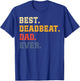 Best Deadbeat Dad Ever Father's Day Sarcastic Joke Humor T-Shirt - T-Shirt | Royal