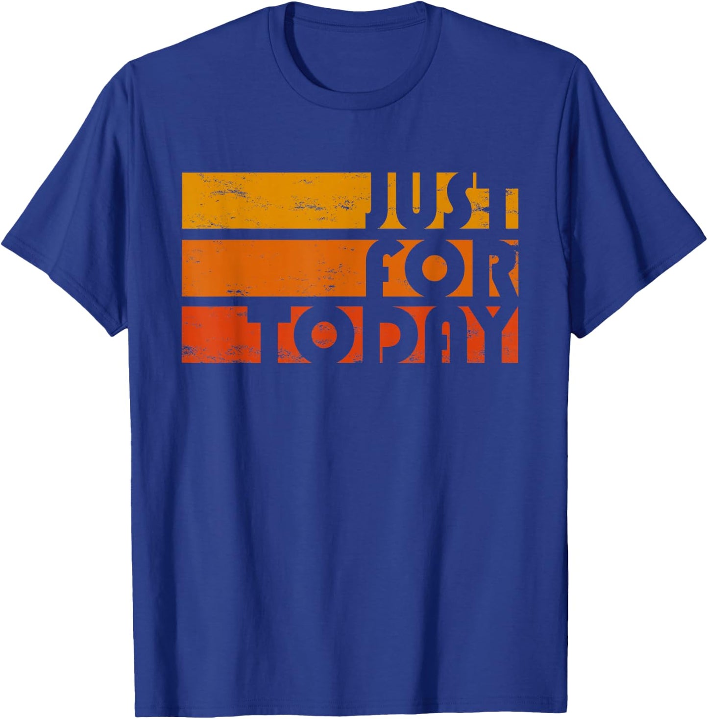 Just For Today Narcotics AA NA Clean and Sober Anniversary T-Shirt - T-Shirt | Royal