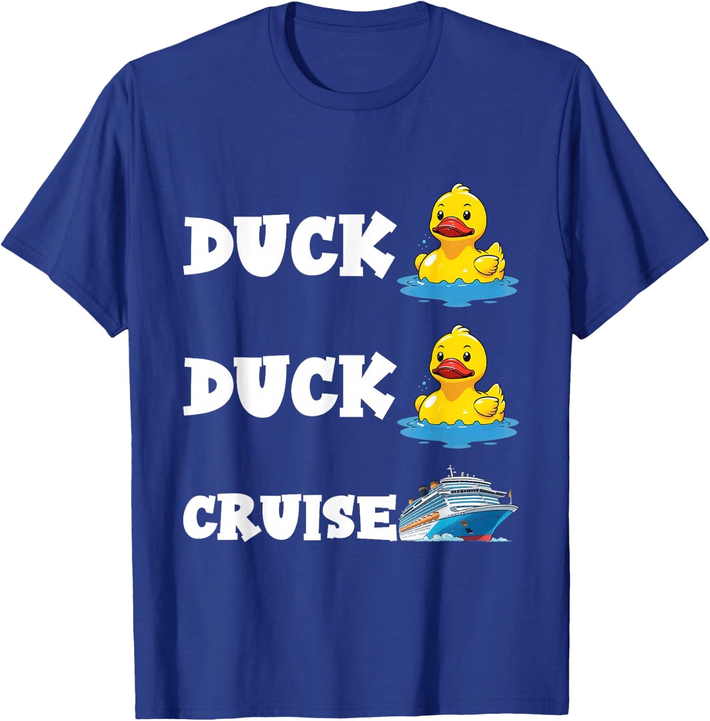 Duck Duck Cruise Funny Cruising Rubber Duck Lovers Men Women T-Shirt - T-Shirt | Royal