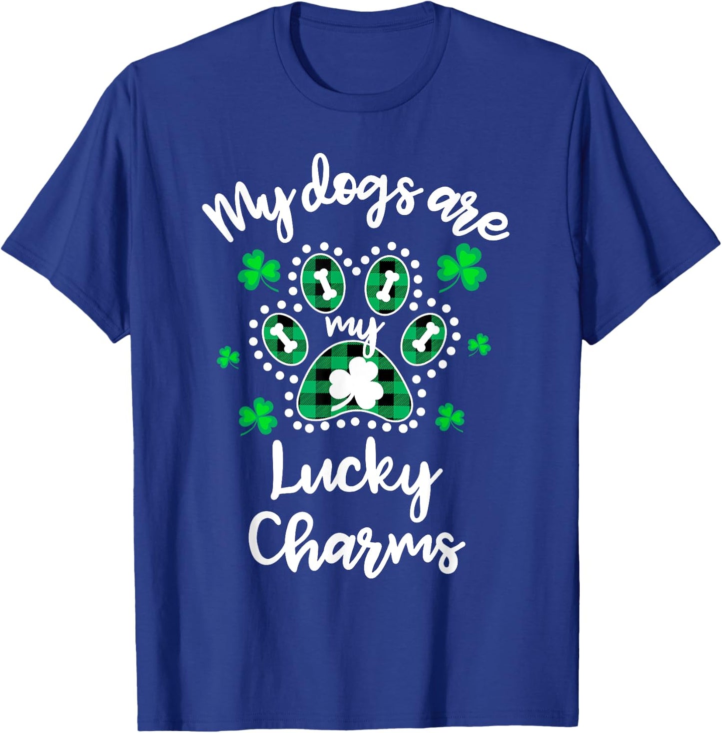 My Dogs are my Lucky Charms Shamrock Shirt St Patrick's Day T-Shirt - T-Shirt | Royal