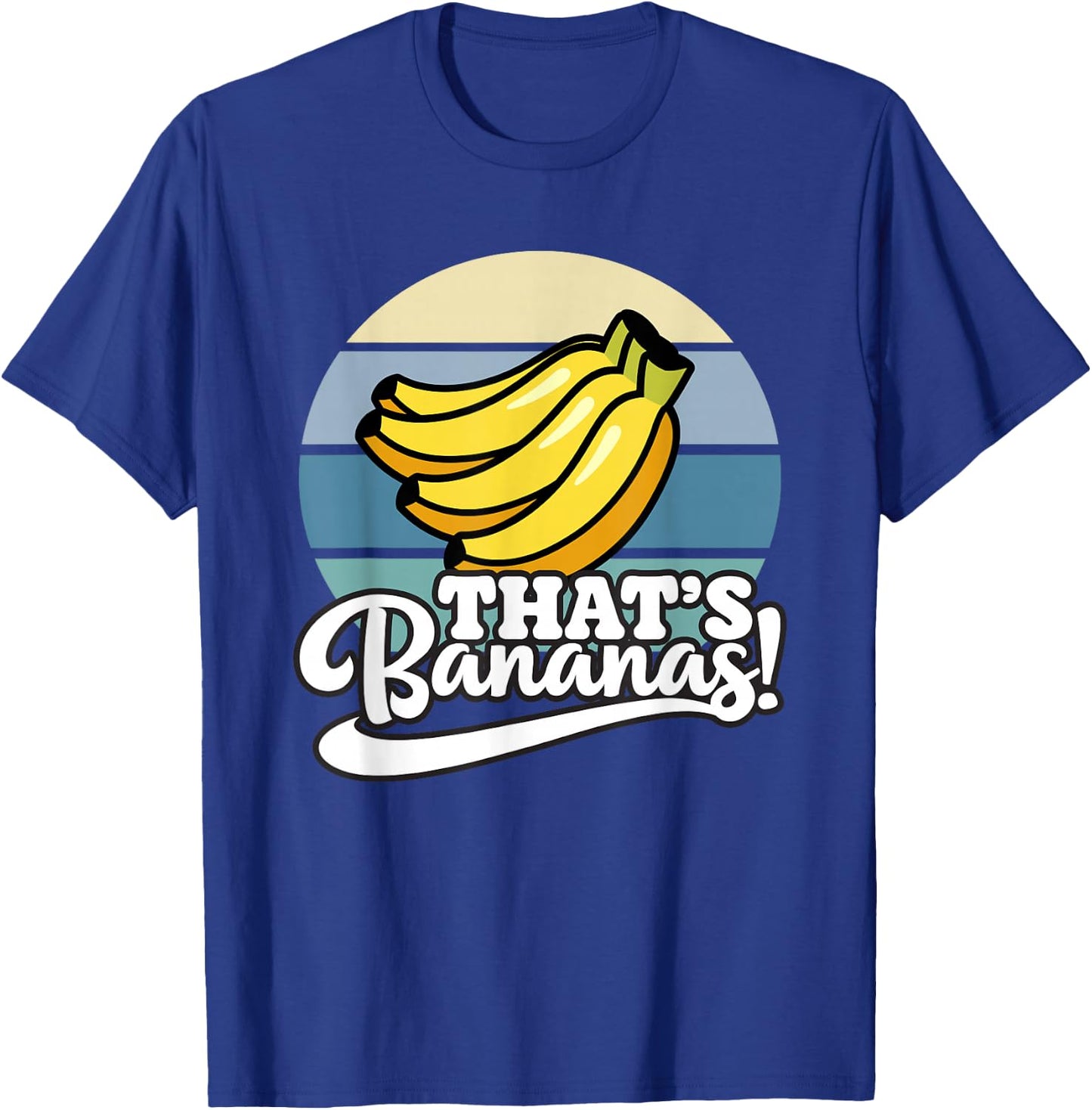 Funny That’s Bananas T-Shirt - T-Shirt | Royal