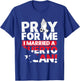 Pray For Me I Married a Puerto Rican! T-Shirt - T-Shirt | Royal