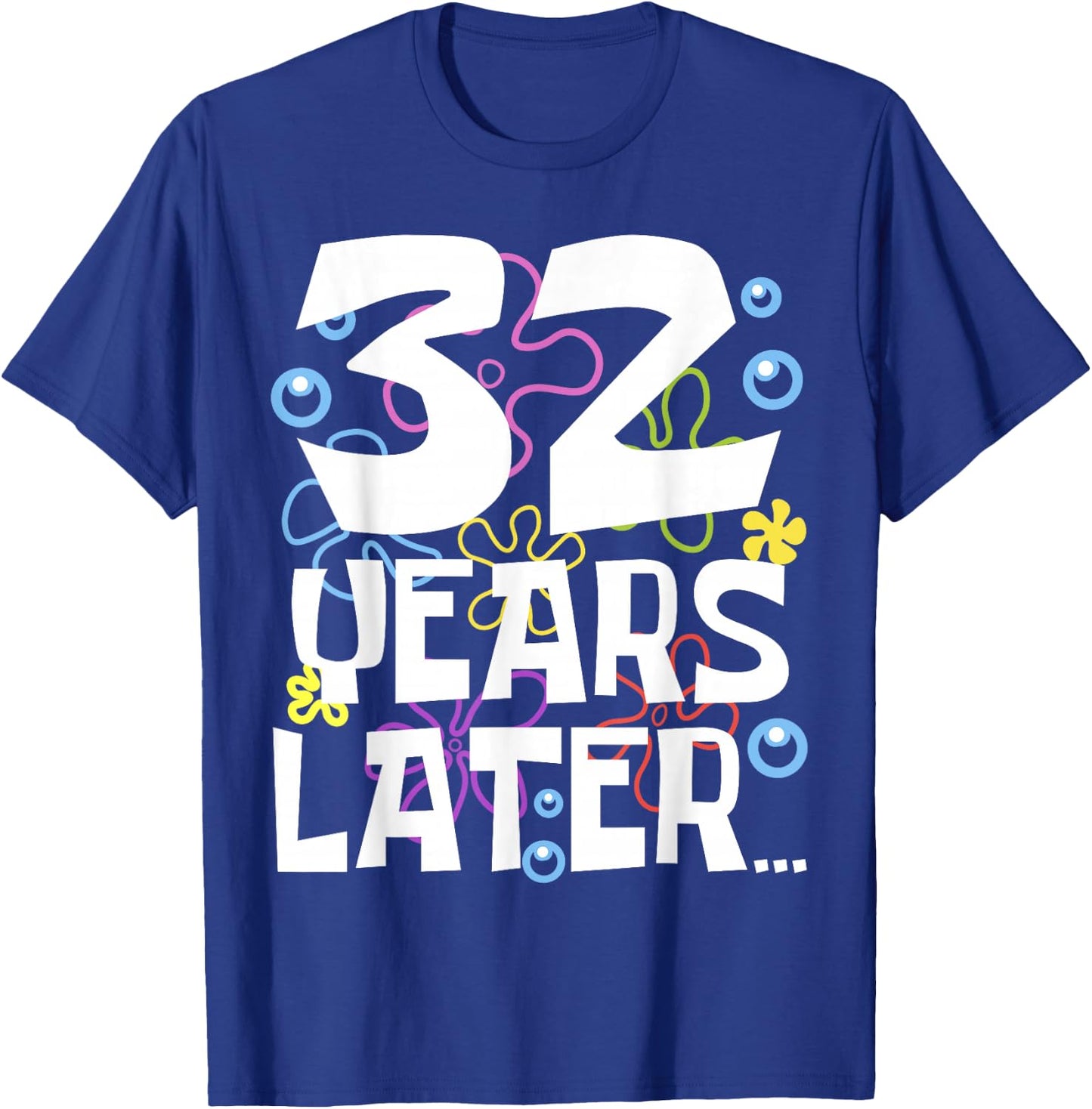32 YEARS LATER 32nd 32 year Old Birthday Gifts Men T-Shirt - T-Shirt | Royal